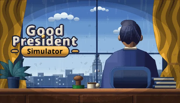 Ilustración de portada de Good President Simulator: un presidente de espaldas en su despacho mira la ciudad por la ventana, con el sello y el café sobre la mesa