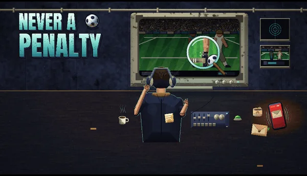 Cartel de NEVER A PENALTY: un árbitro de espaldas ante el monitor de revisión con una lupa sobre la jugada, el móvil vibrando con un sobre y el balón sobre el título